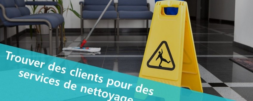 Quelques astuces pour trouver des clients dans le nettoyage